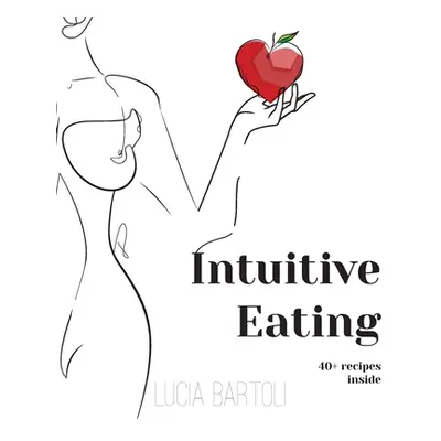 "Intuitive Eating" - "" ("Bartoli Lucia")