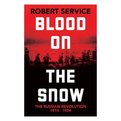 "Blood on the Snow" - "The Russian Revolution 1914-1924" ("Service Robert")