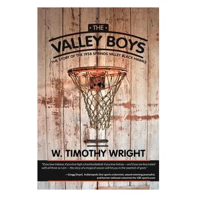 "The Valley Boys: The Story of the 1958 Springs Valley Black Hawks" - "" ("Wright W. Timothy")