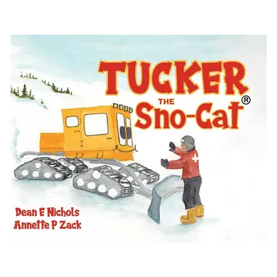 "Tucker the Sno-Cat" - "" ("Nichols Dean E.")