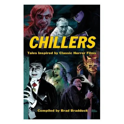 "Chillers: Tales Inspired by Classic Horror Films" - "" ("Braddock Brad")