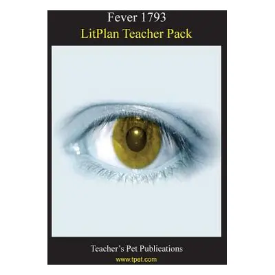 "Litplan Teacher Pack: Fever 1793" - "" ("Stone Christina")