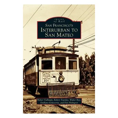 "San Francisco's Interurban to San Mateo" - "" ("Vielbaum Walter")