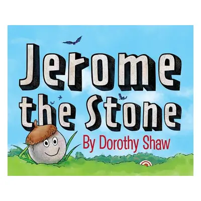 "Jerome the Stone" - "" ("Shaw Dorothy")