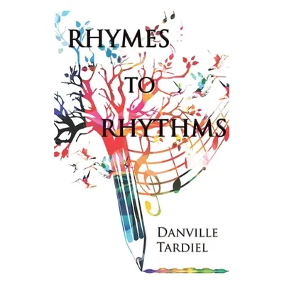 "Rhymes To Rhythms" - "" ("Tardiel Danville")