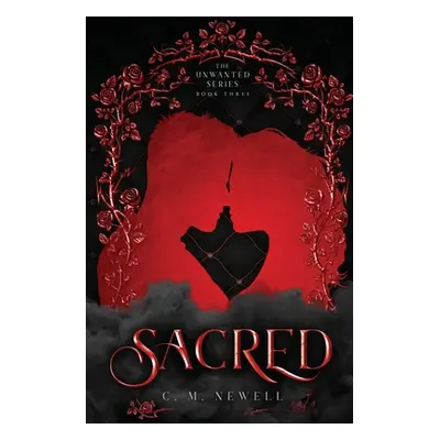 "Sacred: The Unwanted Series" - "" ("Newell C. M.")