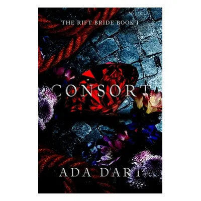 "Consort: A Gothic Reverse Harem" - "" ("Dart Ada")