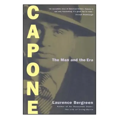 "Capone: The Man and the Era" - "" ("Bergreen Laurence")