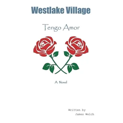 "Westlake Village: Tengo Amor" - "" ("Welch James")