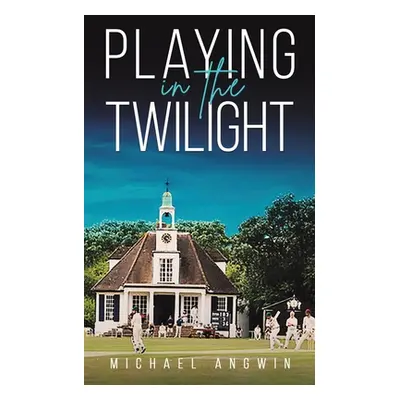 "Playing in the Twilight" - "" ("Angwin Michael")