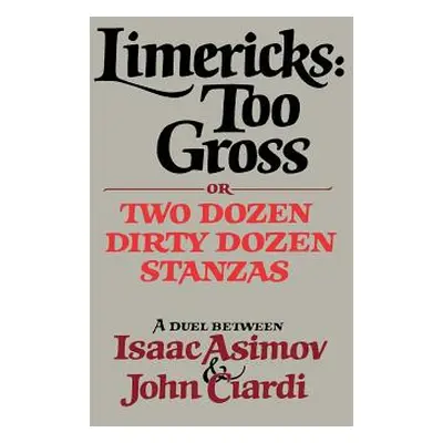 "Limericks: Too Gross" - "" ("Asimov Isaac")