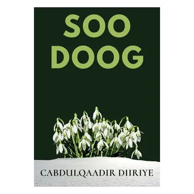 "Soodoog" - "" ("Diiriye Cabdulqaadir C.")