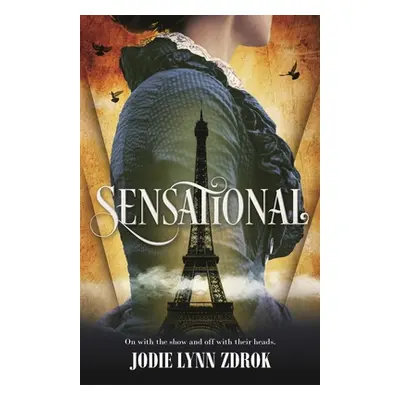 "Sensational: A Historical Thriller in 19th Century Paris" - "" ("Zdrok Jodie Lynn")