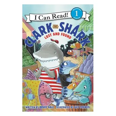 "Clark the Shark: Lost and Found" - "" ("Hale Bruce")