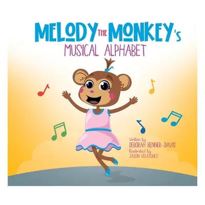 "Melody the Monkey's Musical Alphabet" - "" ("Benner-Davis Deborah")