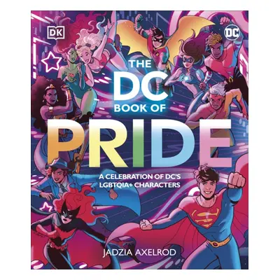 "DC Book of Pride" - "A Celebration of DC's LGBTQIA+ Characters" ("DK")