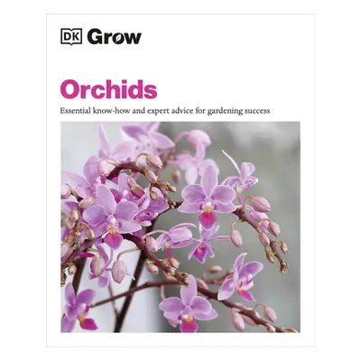 "Grow Orchids: Essential Know-How and Expert Advice for Gardening Success" - "" ("Mikolajski And