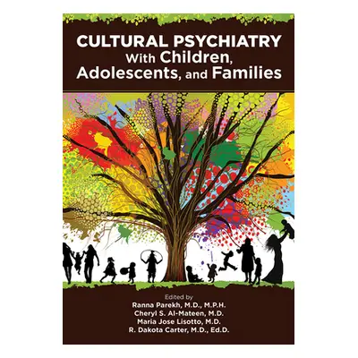 "Cultural Psychiatry with Children, Adolescents, and Families" - "" ("Parekh Ranna")