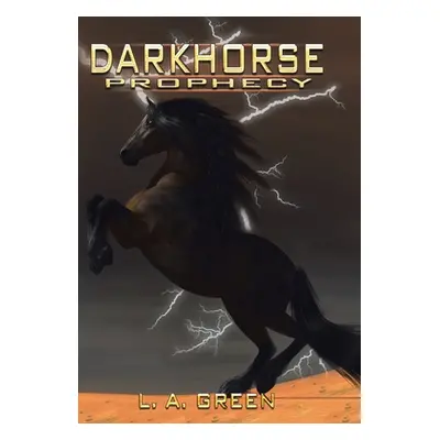 "Dark Horse Prophecy" - "" ("Green L. A.")