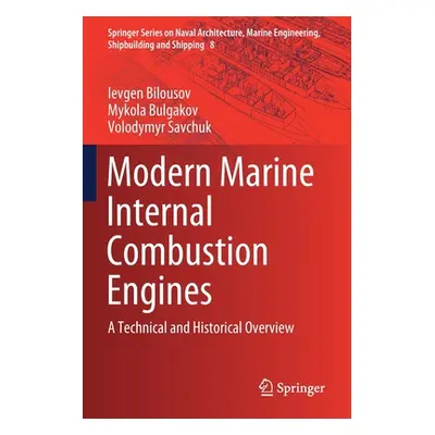 "Modern Marine Internal Combustion Engines: A Technical and Historical Overview" - "" ("Bilousov