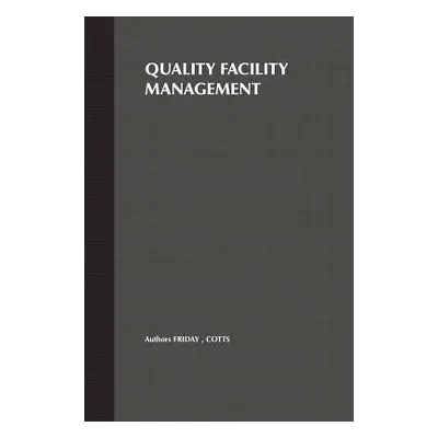 "Quality Facility Management: A Marketing and Customer Service Approach" - "" ("Friday Stormy")