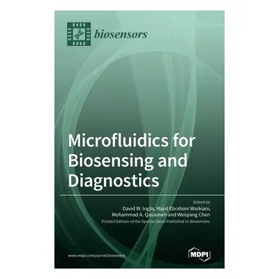 "Microfluidics for Biosensing and Diagnostics" - "" ("Inglis David W.")