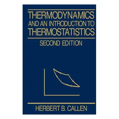 "Thermodynamics and an Introduction to Thermostatistics" - "" ("Callen Herbert B.")