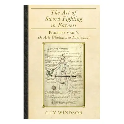 "The Art of Sword Fighting in Earnest: Philippo Vadi's De Arte Gladiatoria Dimicandi" - "" ("Win