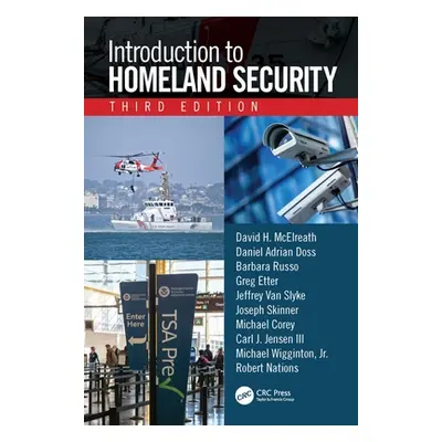 "Introduction to Homeland Security, Third Edition" - "" ("McElreath David H.")