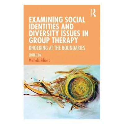 "Examining Social Identities and Diversity Issues in Group Therapy: Knocking at the Boundaries" 