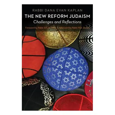 "The New Reform Judaism: Challenges and Reflections" - "" ("Kaplan Dana Evan")