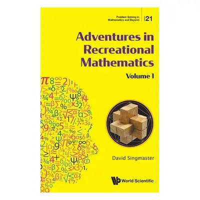 "Adventures in Recreational Mathematics - Volume I" - "" ("Singmaster David")