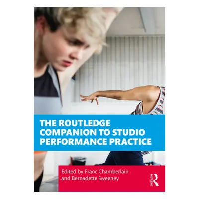 "The Routledge Companion to Studio Performance Practice" - "" ("Chamberlain Franc")