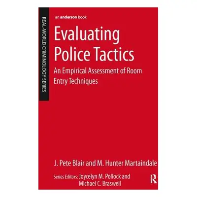 "Evaluating Police Tactics: An Empirical Assessment of Room Entry Techniques" - "" ("Blair J. Pe