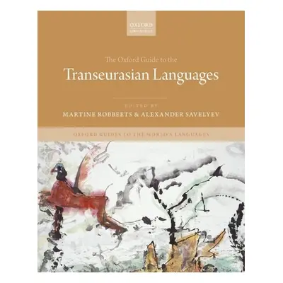 "The Oxford Guide to the Transeurasian Languages" - "" ("Robbeets Martine")