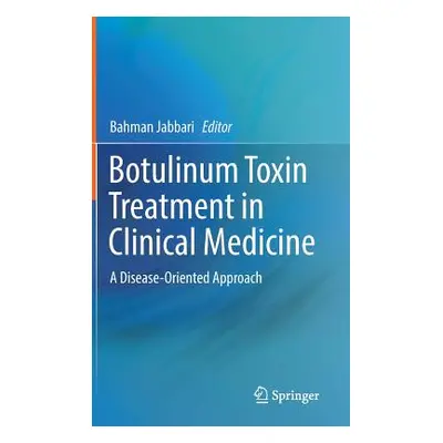 "Botulinum Toxin Treatment in Clinical Medicine: A Disease-Oriented Approach" - "" ("Jabbari Bah