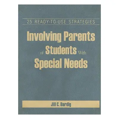 "Involving Parents of Students With Special Needs: 25 Ready-to-Use Strategies" - "" ("Dardig Jil