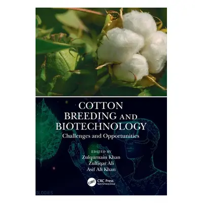 "Cotton Breeding and Biotechnology: Challenges and Opportunities" - "" ("Khan Zulqurnain")