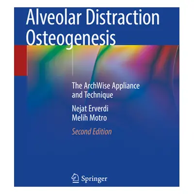 "Alveolar Distraction Osteogenesis: The Archwise Appliance and Technique" - "" ("Erverdi Nejat")