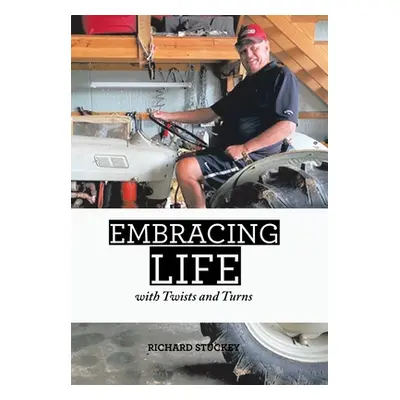 "Embracing Life: With Twists and Turns" - "" ("Stuckey Richard")