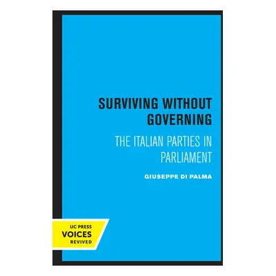 "Surviving Without Governing: The Italian Parties in Parliament" - "" ("Di Palma Giuseppe")