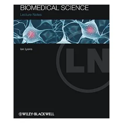 "Lecture Notes - Biomedical Sci" - "" ("Lyons Ian")