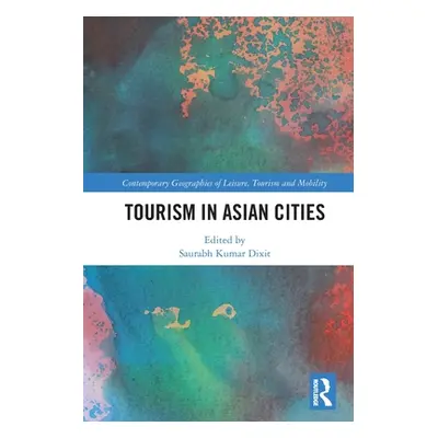 "Tourism in Asian Cities" - "" ("Dixit Saurabh Kumar")