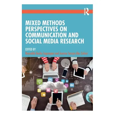 "Mixed Methods Perspectives on Communication and Social Media Research" - "" ("Segumpan Reynaldo