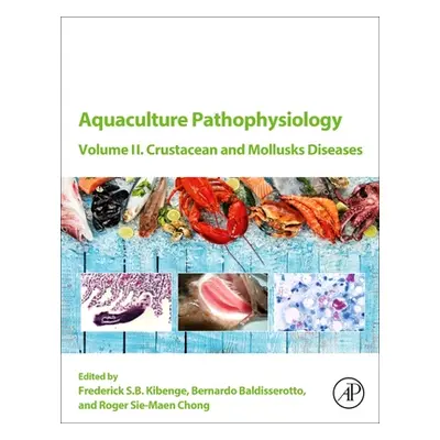 "Aquaculture Pathophysiology: Volume II. Crustacean and Molluscan Diseases" - "" ("Kibenge Frede