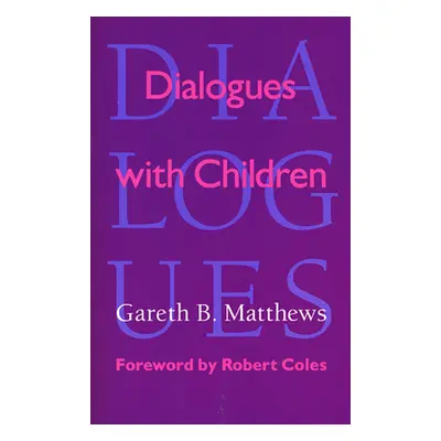 "Dialogues with Children" - "" ("Matthews Gareth B.")