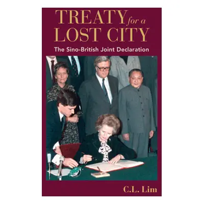 "Treaty for a Lost City: The Sino-British Joint Declaration" - "" ("Lim C. L.")