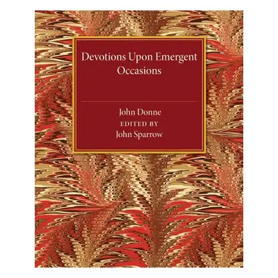 "Devotions Upon Emergent Occasions" - "" ("Donne John")