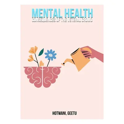 "Mental health consequences of the veteran crowd" - "" ("Geetu Hotwani")