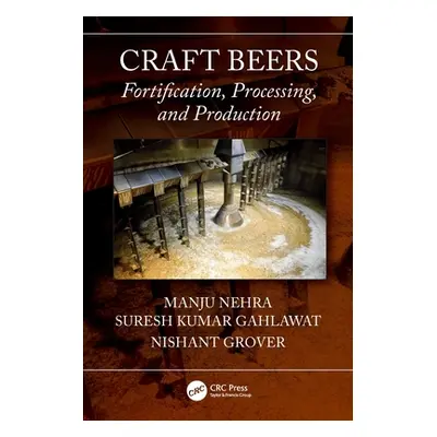 "Craft Beers: Fortification, Processing, and Production" - "" ("Nehra Manju")